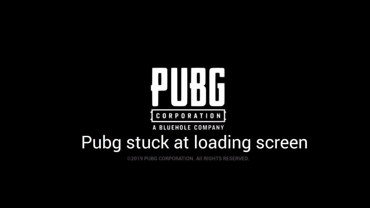 PUBG, ekran PC'si yüklenirken takıldı 