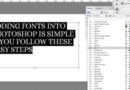 Photoshop’a Yazı Tipi Nasıl Eklenir?